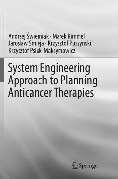 System Engineering Approach to Planning Anticancer Therapies - Swierniak, Andrzej;Kimmel, Marek;Smieja, Jaroslaw