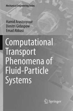 Computational Transport Phenomena of Fluid-Particle Systems - Arastoopour, Hamid;Gidaspow, Dimitri;Abbasi, Emad