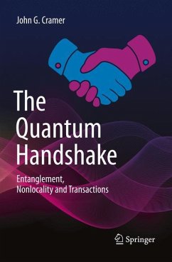 The Quantum Handshake - Cramer, John G.