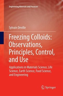 Freezing Colloids: Observations, Principles, Control, and Use - Deville, Sylvain