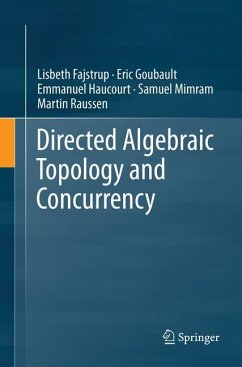 Directed Algebraic Topology and Concurrency - Fajstrup, Lisbeth;Goubault, Eric;Haucourt, Emmanuel