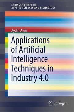 Applications of Artificial Intelligence Techniques in Industry 4.0 - Azizi, Aydin