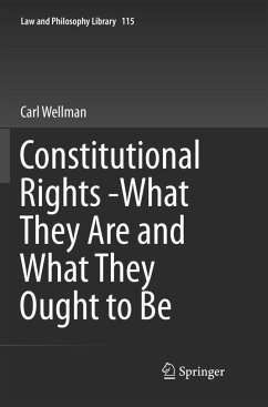 Constitutional Rights -What They Are and What They Ought to Be - Wellman, Carl