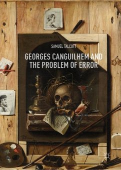 Georges Canguilhem and the Problem of Error - Talcott, Samuel