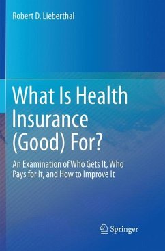 What Is Health Insurance (Good) For? - Lieberthal, Robert D.
