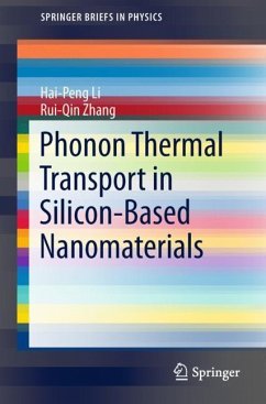 Phonon Thermal Transport in Silicon-Based Nanomaterials - Li, Hai-Peng;Zhang, Rui-Qin