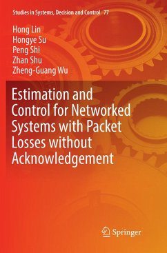 Estimation and Control for Networked Systems with Packet Losses without Acknowledgement - Lin, Hong;Su, Hongye;Shi, Peng