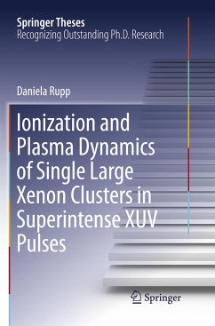 Ionization and Plasma Dynamics of Single Large Xenon Clusters in Superintense XUV Pulses - Rupp, Daniela