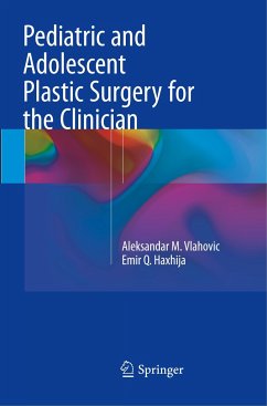 Pediatric and Adolescent Plastic Surgery for the Clinician - Vlahovic, Aleksandar M.;Haxhija, Emir Q.