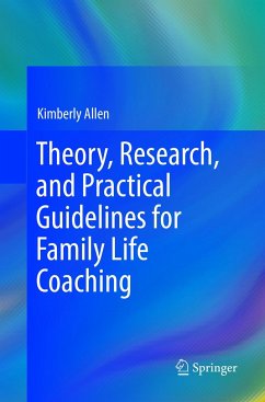 Theory, Research, and Practical Guidelines for Family Life Coaching - Allen, Kimberly