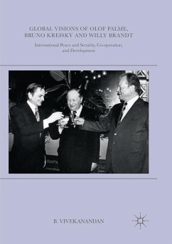 Global Visions of Olof Palme, Bruno Kreisky and Willy Brandt - Vivekanandan, B.