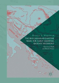 The Bulgarian-Byzantine Wars for Early Medieval Balkan Hegemony - Hupchick, Dennis P.