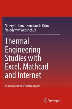 Thermal Engineering Studies with Excel, Mathcad and Internet - Ochkov, Valery;Orlov, Konstantin;Voloshchuk, Volodymyr