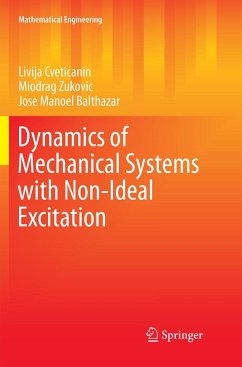 Dynamics of Mechanical Systems with Non-Ideal Excitation - Cveticanin, Livija;Zukovic, Miodrag;Balthazar, Jose Manoel