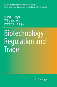 Biotechnology Regulation and Trade - Smyth, Stuart J.;Kerr, William A.;Phillips, Peter W. B
