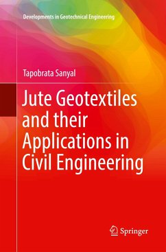 Jute Geotextiles and their Applications in Civil Engineering - Sanyal, Tapobrata