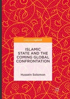 Islamic State and the Coming Global Confrontation - Solomon, Hussein