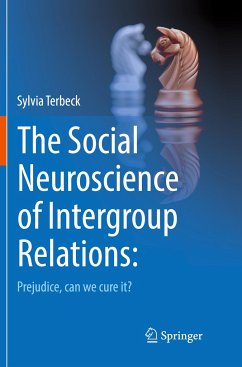 The Social Neuroscience of Intergroup Relations: - Terbeck, Sylvia