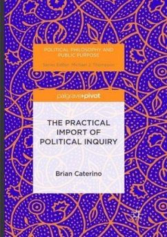 The Practical Import of Political Inquiry - Caterino, Brian