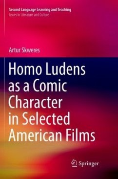 Homo Ludens as a Comic Character in Selected American Films - Skweres, Artur