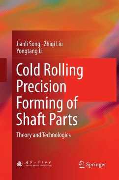 Cold Rolling Precision Forming of Shaft Parts - Song, Jianli;Liu, Zhiqi;Li, Yongtang