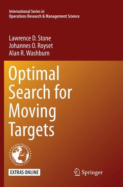 Optimal Search for Moving Targets - Stone, Lawrence D.;Royset, Johannes O.;Washburn, Alan R.
