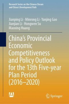 China¿s Provincial Economic Competitiveness and Policy Outlook for the 13th Five-year Plan Period (2016-2020) - Li, Jian-ping;Li, Minrong;Gao, Yanjing