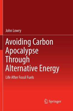 Avoiding Carbon Apocalypse Through Alternative Energy - Lowry, John
