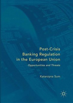 Post-Crisis Banking Regulation in the European Union - Sum, Katarzyna