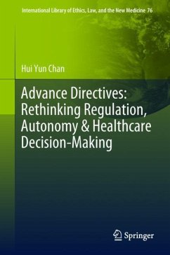 Advance Directives: Rethinking Regulation, Autonomy & Healthcare Decision-Making - Chan, Hui Yun