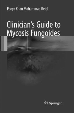 Clinician's Guide to Mycosis Fungoides - Khan Mohammad Beigi, Pooya