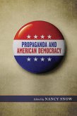 Propaganda and American Democracy (eBook, ePUB) Propaganda and American Democracy (eBook, ePUB)