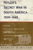 Hitler's Secret War In South America, 1939-1945 (eBook, ePUB)