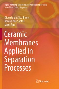 Ceramic Membranes Applied in Separation Processes - da Silva Biron, Dionisio;dos Santos, Venina;Zeni, Mara