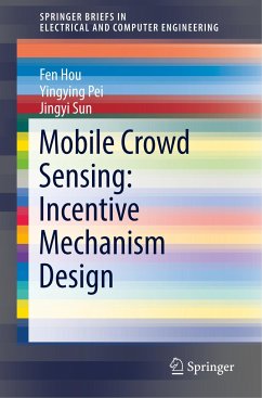Mobile Crowd Sensing: Incentive Mechanism Design - Hou, Fen;Pei, Yingying;Sun, Jingyi