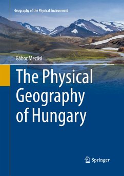 The Physical Geography of Hungary - Mezösi, Gábor