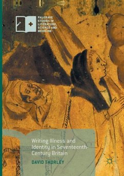 Writing Illness and Identity in Seventeenth-Century Britain - Thorley, David