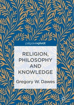 Religion, Philosophy and Knowledge - Dawes, Gregory W.