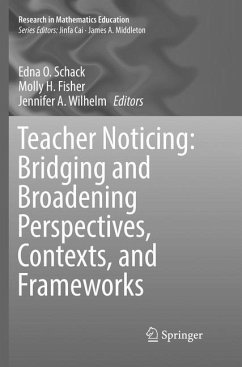 Teacher Noticing: Bridging and Broadening Perspectives, Contexts, and Frameworks