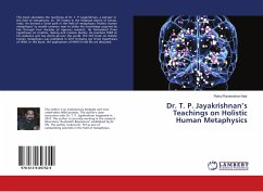 Dr. T. P. Jayakrishnan¿s Teachings on Holistic Human Metaphysics