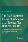 The Draft Common Frame of Reference as a &quote;Toolbox&quote; for Domestic Courts