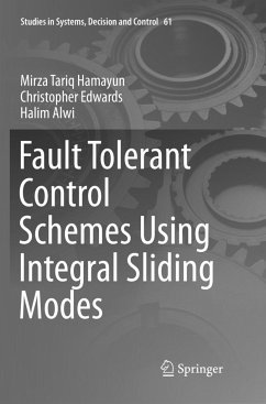 Fault Tolerant Control Schemes Using Integral Sliding Modes - Hamayun, Mirza Tariq;Edwards, Christopher;Alwi, Halim