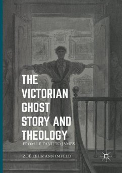 The Victorian Ghost Story and Theology - Lehmann Imfeld, Zoe