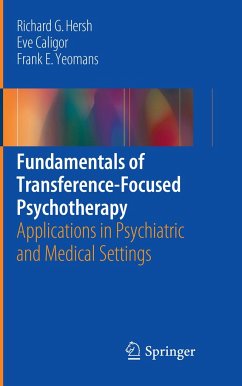 Fundamentals of Transference-Focused Psychotherapy - Hersh, Richard G.;Caligor, Eve;Yeomans, Frank E.