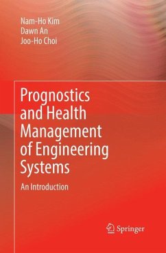 Prognostics and Health Management of Engineering Systems - Kim, Nam-Ho;An, Dawn;Choi, Joo-Ho