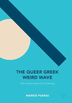 The Queer Greek Weird Wave - Psaras, Marios
