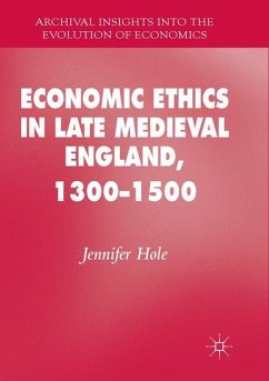 Economic Ethics in Late Medieval England, 1300¿1500 - Hole, Jennifer