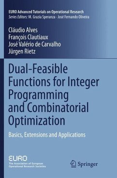 Dual-Feasible Functions for Integer Programming and Combinatorial Optimization - Alves, Cláudio;Clautiaux, Francois;Valério de Carvalho, José