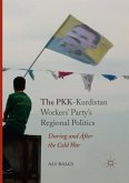 The PKK-Kurdistan Workers¿ Party¿s Regional Politics