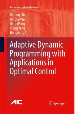 Adaptive Dynamic Programming with Applications in Optimal Control - Liu, Derong;Wei, Qinglai;Wang, Ding